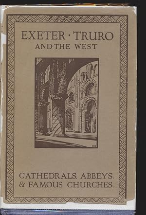 Seller image for Cathedrals, Abbeys & Famous Churches: Exeter, Truro and the West. for sale by Range & River Books