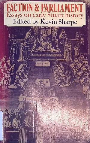 Bild des Verkufers fr Faction and Parliament: Essays on early Stuart history zum Verkauf von books4less (Versandantiquariat Petra Gros GmbH & Co. KG)