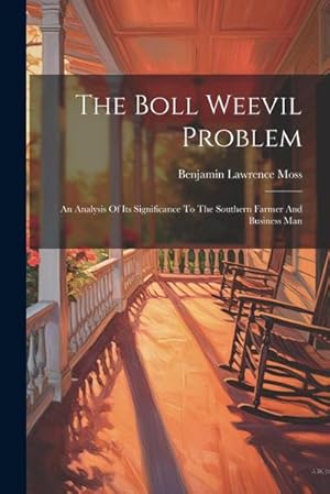 Immagine del venditore per The Boll Weevil Problem : An Analysis Of Its Significance To The Southern Farmer And Business Man venduto da AHA-BUCH GmbH