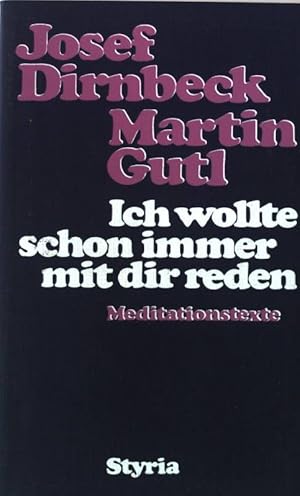 Bild des Verk�ufers f�r Ich wollte schon immer mit dir reden : Meditationstexte. zum Verkauf von books4less (Versandantiquariat Petra Gros GmbH & Co. KG)