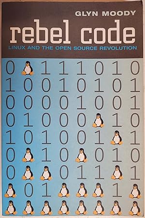 Seller image for The Rebel Code: How Linus Torvalds, Linux and the Open Source Movement are Outmastering Microsoft for sale by Hanselled Books