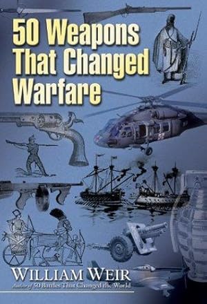 Seller image for 50 Weapons That Changed Warfare for sale by Mahler Books