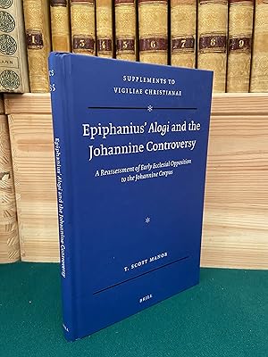 Seller image for Epiphanius' Alogi and the Johannine Controversy: A Reassessment of Early Ecclesial Opposition to the Johannine Corpus for sale by St Philip's Books, P.B.F.A., B.A.