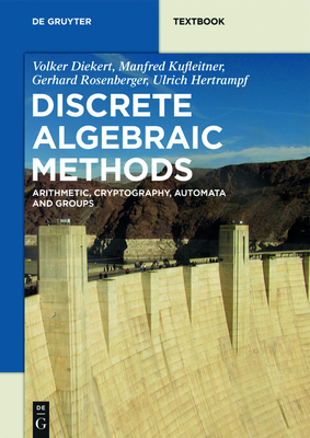 Immagine del venditore per Discrete Algebraic Methods: Arithmetic, Cryptography, Automata and Groups (Paperback or Softback) venduto da BargainBookStores