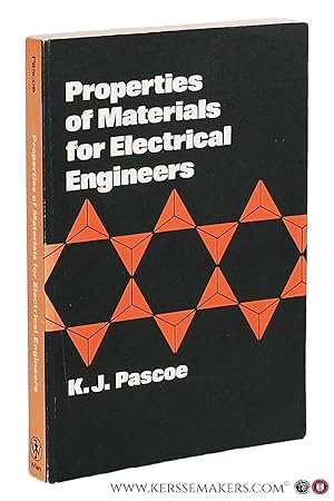 Bild des Verk�ufers f�r Properties of Materials for Electrical Engineers. zum Verkauf von Emile Kerssemakers ILAB