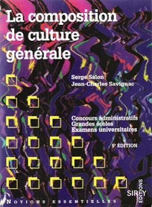La Composition De Culture Générale : Concours Administratifs , Grandes Écoles , Examens Universit...