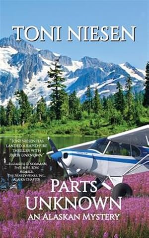 Immagine del venditore per Parts Unknown: An Alaskan Mystery venduto da GreatBookPrices