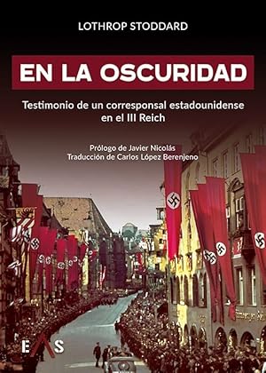 Seller image for EN LA OSCURIDAD TESTIMONIO DE UN CORRESPONSAL ESTADOUNIDENSE EN EL III TERCER REICH for sale by LIBROPOLIS