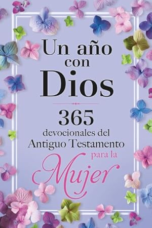 Imagen del vendedor de Un a�o con Dios / A Year with God : 365 devocionales del Antiguo Testamento para la Mujer -Language: spanish a la venta por GreatBookPrices
