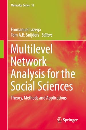 Bild des Verkufers fr Multilevel Network Analysis for the Social Sciences: Theory, Methods and Applications (Methodos Series, 12, Band 12) zum Verkauf von Studibuch