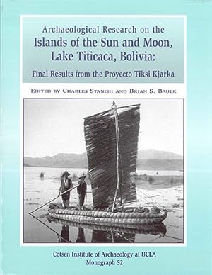 Seller image for Archaeological Research on the Islands of the Sun and Moon, Lake Titicaca, Bolivia : Final Results of the Proyecto Tiksi Kjarka for sale by GreatBookPricesUK