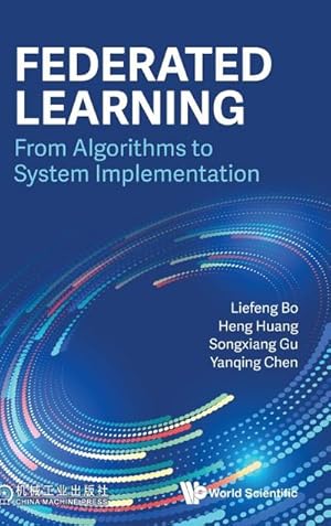 Image du vendeur pour FEDERATED LEARNING : FROM ALGORITHMS TO SYSTEM IMPLEMENTATION mis en vente par AHA-BUCH GmbH