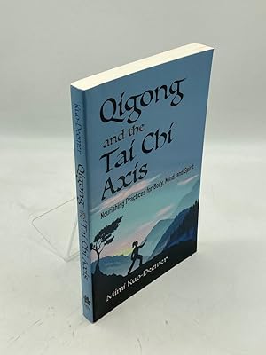 Seller image for Qigong and the Tai Chi Axis Nourishing Practices for Body, Mind, and Spirit for sale by True Oak Books