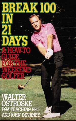 Seller image for Break 100 in 21 Days Plus Bedroom Golf Rules for sale by Bookshop Baltimore