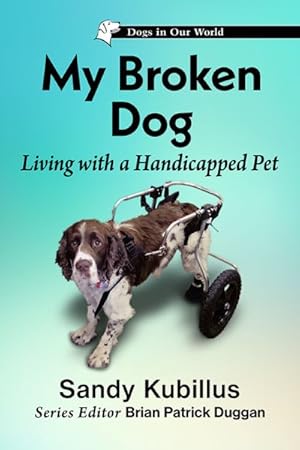 Immagine del venditore per My Broken Dog : Living With a Handicapped Pet venduto da GreatBookPrices
