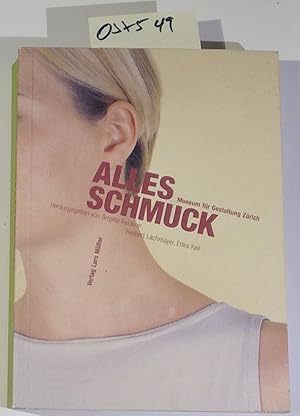 Immagine del venditore per Alles Schmuck: Avantgarde-Schmuck seit 1960 und die Lust sich zu schmucken. Museum f�r Gestaltung Z�rich venduto da Antiquariat Tr�ger