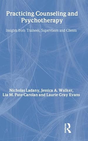 Bild des Verkufers fr Practicing Counseling and Psychotherapy : Insights from Trainees, Supervisors and Clients zum Verkauf von AHA-BUCH GmbH