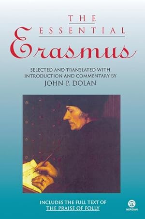 Seller image for The Essential Erasmus : Includes the Full Text of The Praise of Folly for sale by AHA-BUCH GmbH