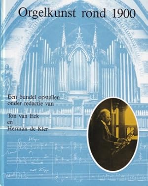 Immagine del venditore per Orgelkunst rond 1900. Een bundel opstellen venduto da Antiquariaat van Starkenburg