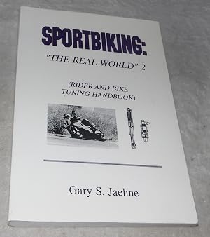 Immagine del venditore per Sportbiking: The Real World 2: Rider & Bike Tuning Handbook venduto da Pheonix Books and Collectibles