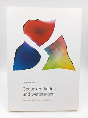 Bild des Verk�ufers f�r Gedanken finden und weitersagen. "Worte zum Tag" aus zehn Jahren zum Verkauf von Antiquariat Smock