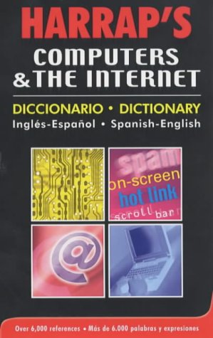 Bild des Verk�ufers f�r Harrap's Spanish Computers and the Internet Dictionary: English-Spanish zum Verkauf von WeBuyBooks