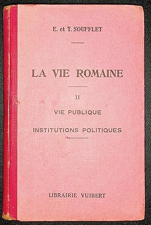 Bild des Verk�ufers f�r La vie romaine II. Vie publique et institutions politiques zum Verkauf von LibrairieLaLettre2