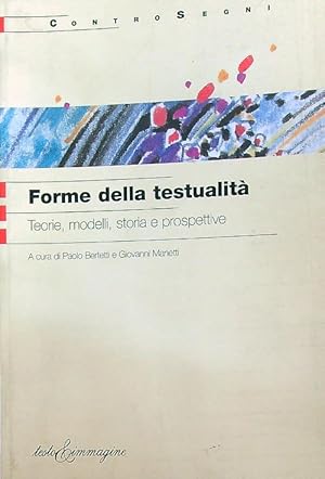 Imagen del vendedor de Forme della testualita'. Teoria, modelli, storia e prospettive a la venta por Librodifaccia
