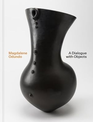 Immagine del venditore per Magdalene Odundo : A Dialogue With Objects venduto da GreatBookPrices
