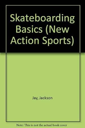 Image du vendeur pour Skateboarding Basics (New Action Sports) mis en vente par Reliant Bookstore