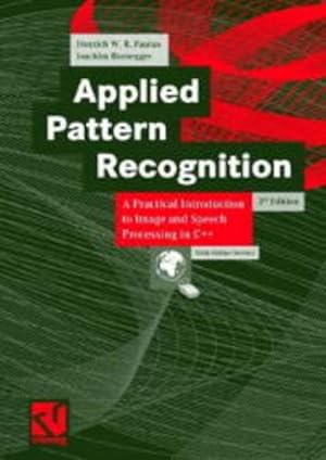 Bild des Verkufers fr Applied Pattern Recognition: A Practical Introduction to Image and Speech Processing in C++ zum Verkauf von Studibuch
