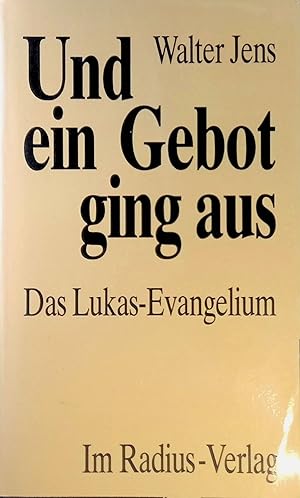 Bild des Verk�ufers f�r Und ein Gebot ging aus : das Lukas-Evangelium. zum Verkauf von books4less (Versandantiquariat Petra Gros GmbH & Co. KG)