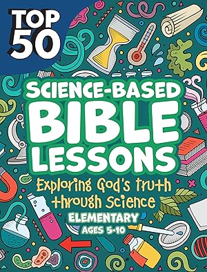 Seller image for Top 50 Science-Based Bible Lessons: Exploring God's Truth through Science, Ages 5-10 for sale by Goodwill Books