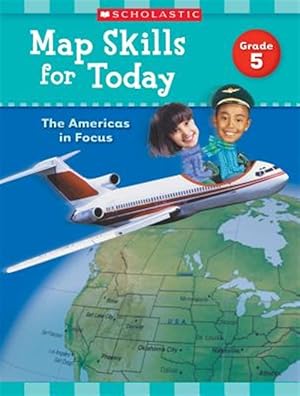 Imagen del vendedor de Map Skills for Today, Grade 5 : The Americas in Focus a la venta por GreatBookPrices