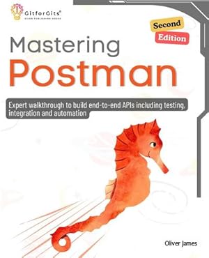 Image du vendeur pour Mastering Postman, Second Edition mis en vente par BuchWeltWeit Ludwig Meier e.K.