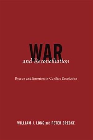 Seller image for War and Reconcilliation : Reason and Emotion in Conflict Resolution for sale by GreatBookPricesUK