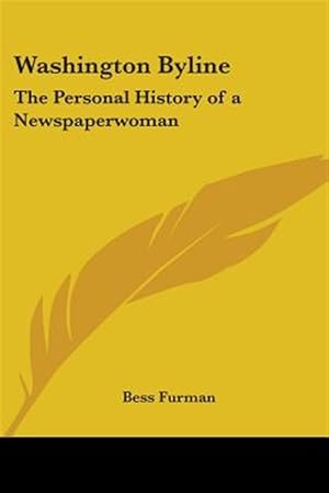 Seller image for Washington Byline : The Personal History of a Newspaperwoman for sale by GreatBookPricesUK