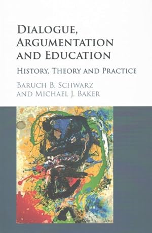 Imagen del vendedor de Dialogue, Argumentation and Education : History, Theory and Practice a la venta por GreatBookPricesUK
