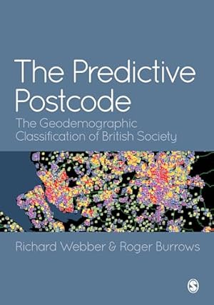 Seller image for The Predictive Postcode: The Geodemographic Classification of British Society for sale by WeBuyBooks