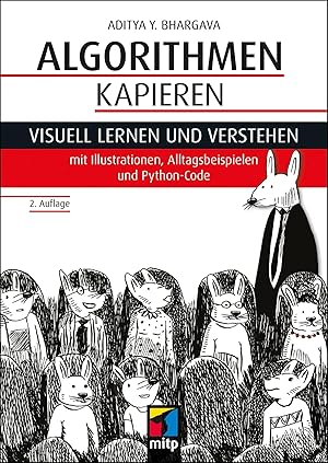 Bild des Verkufers fr Algorithmen kapieren | Visuell lernen und verstehen mit Illustrationen, Alltagsbeispielen und Python-Code zum Verkauf von preigu