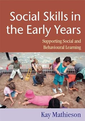 Immagine del venditore per Social Skills In The Early Years : Supporting Social And Behavioural Learning venduto da GreatBookPrices