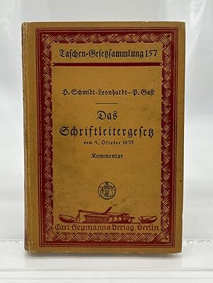 Seller image for Das Schriftleitergesetz vom 4. Oktober 1933 nebst den einschl�gigen Bestimmungen. Erl�utert von H. Schmidt-Leonhardt for sale by Antiquariat Zeitenstrom