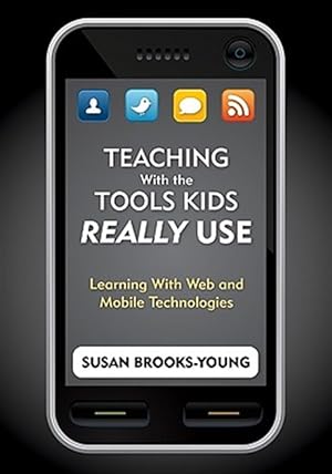 Imagen del vendedor de Teaching With the Tools Kids Really Use : Learning With Web and Mobile Technologies a la venta por GreatBookPrices