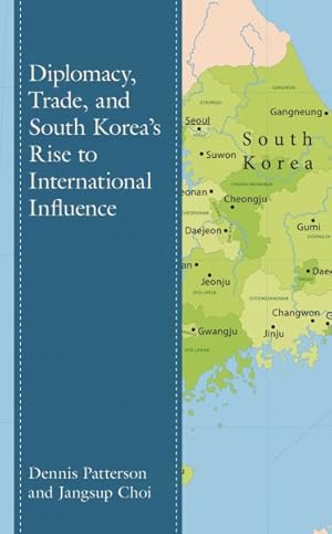 Seller image for Diplomacy, Trade, and South Korea?s Rise to International Influence for sale by GreatBookPrices