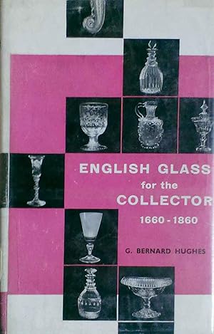 English Glass for the Collector 1660 - 1860