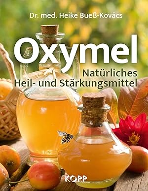 Bild des Verkufers fr Oxymel | Natrliches Heil- und Strkungsmittel zum Verkauf von preigu