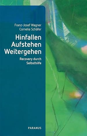 Seller image for Hinfallen, Aufstehen, Weitergehen | Recovery durch Selbsthilfe for sale by preigu