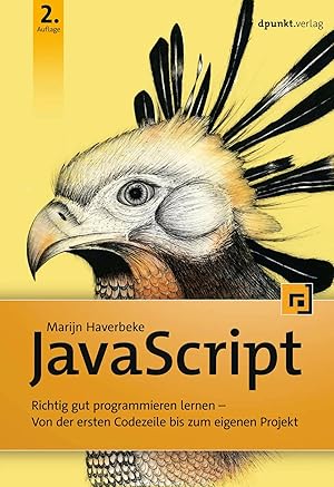 Bild des Verkufers fr JavaScript | Richtig gut programmieren lernen - Von der ersten Codezeile bis zum eigenen Projekt zum Verkauf von preigu
