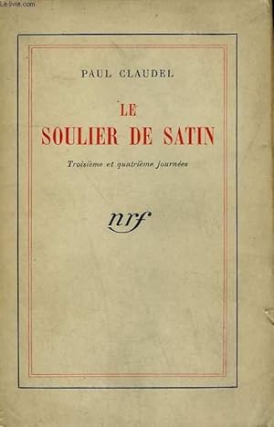 Image du vendeur pour LE SOULIER DE SATIN OU LE PIRE N'EST PAS TOUJOURS SUR. TROISIEME ET QUATRIEME JOURNEES. TOME 2. mis en vente par Le-Livre