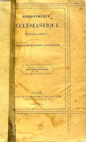 Image du vendeur pour NOUVELLE BIBLIOTHEQUE DES PREDICATEURS, OU DICTIONNAIRE APOSTOLIQUE A L'USAGE DE CEUX QUI SE DESTINENT A LA CHAIRE, TOME X mis en vente par Le-Livre